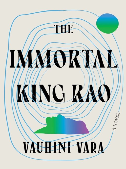 Title details for The Immortal King Rao by Vauhini Vara - Available